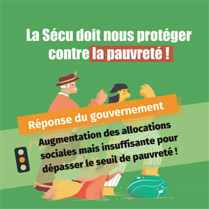 La Sécu doit nous protéger contre la pauvreté La Sécu doit nous protéger contre la pauvreté
