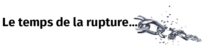 le temps de la rupture
