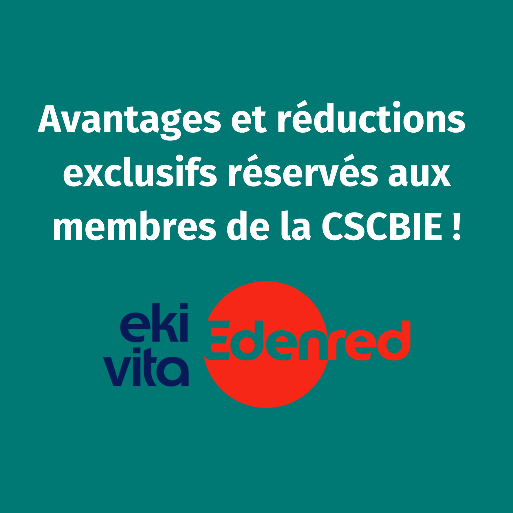 Avantages et réductions exclusifs membres CSCBIE